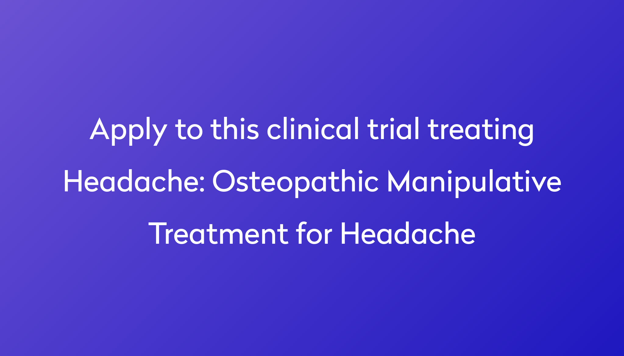 osteopathic-manipulative-treatment-for-headache-clinical-trial-2024-power